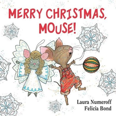 Merry Christmas, Mouse! (If You Give...) by Numeroff, Laura 0061344990