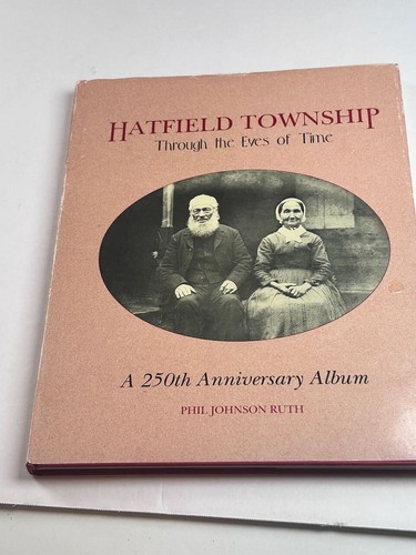 Hatfield Township PA Through the Eyes of Time Phil Ruth