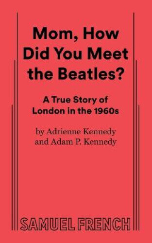 Thumbnail - Mom, How Did You Meet The Beatles? By Kennedy, Adam P.