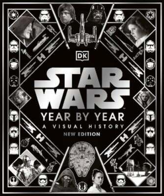 Star Wars Year by Year by Kristin Baver: New