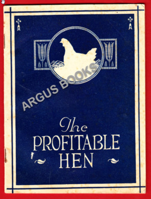 C. 1920 Booklet THE PROFITABLE HEN Globe Mills POULTRY San Francisco SACRAMENTO 