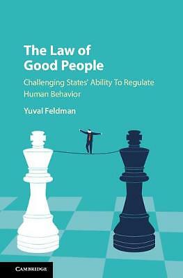 The Law of Good People Challenging States' Ability to Regulate Human Behavior