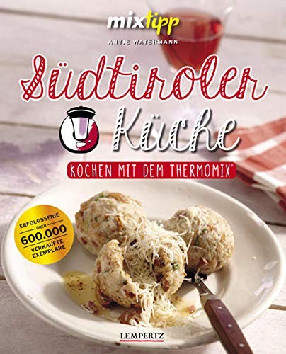 Антье Уотерманн, автор: Südtiroler Küche: Kochen mit dem (Твердый переплет) (ИМПОРТ ИЗ Великобритании)