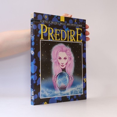 Predire: Scienza e pratica delle arti divinatorie  |  G. De Tomasi