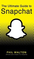 The Ultimate Guide To Snapchat | Phil Walton | Buch | Gebunden | Englisch | 2021