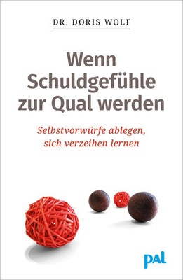 Wenn Schuldgefühle zur Qual werden | Doris Wolf | Taschenbuch | 208 S. | Deutsch