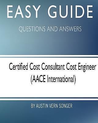 Easy Guide: Certified Cost Consultant Cost Engineer : Questions and ...