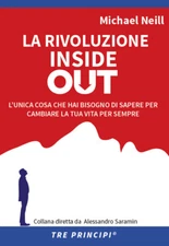 La rivoluzione inside out. L'unica cosa che hai bisogno di sapere per cambiare l