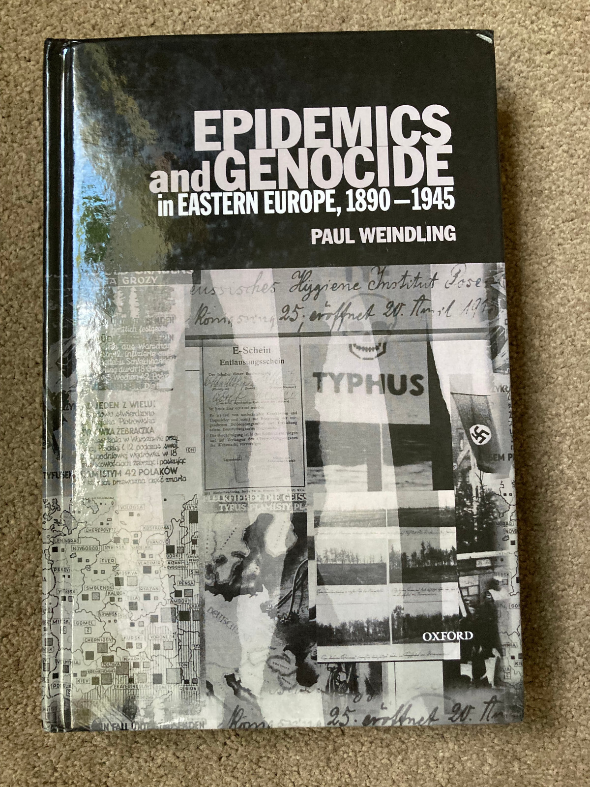 Epidemics and Genocide in Eastern Europe, 1890-1945 by Paul Weindling