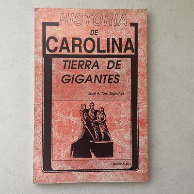 Historia De Carolina Tierra De Gigantes By Jose A. Toro Sugranes Editorial Edil