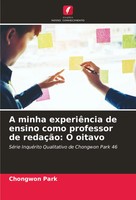 A Minha ExperiêNcia De Ensino Como Professor De RedaçãO: O Oitavo Chongwon Park