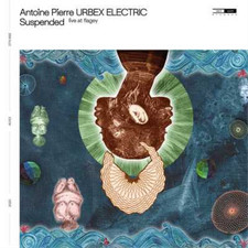 Antoine Pierre URBEX ELECTRIC Suspended: Live at Flagey (Vinyl) (US IMPORT)