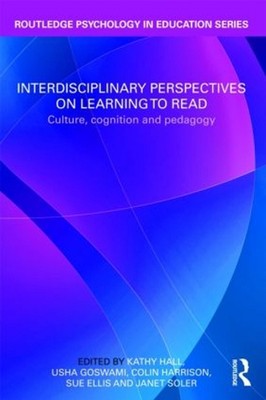 Interdisciplinary Perspectives on Learning to Read: Culture, Cognition and Pedag