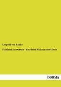 Friedrich Der GroßE - Friedrich Wilhelm Der Vierte | Buch | 9783955070113