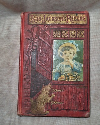 Extremely RARE Book published in 1882 Rob Jackson's Rescue