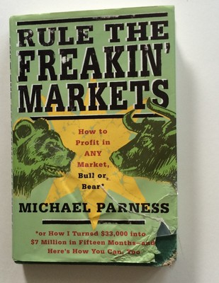 Rule the Freakin' Markets: How to Profit in Any Market, Bull or Bear