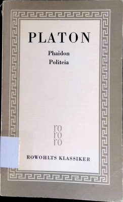 Platon: Sämtliche Werke; Teil: 3., Phaidon; Politeia. Rowohlts Klassiker der Lit