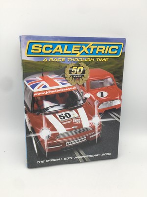 Scalextric: A Race Through Time - The Official 50th Anniversary Book Gillham, Ro