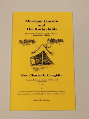 #ad Abraham Lincoln and Rothschilds: Real Cause of Civil War by Charles Coughlin SB $25.00