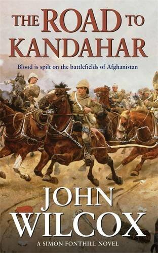 The Road To Kandahar (Simon Fonthill Series) by Wilcox, John 0755309855 - Bild 1 von 2