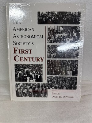 The American Astronomical Society s First Century Edited by David H. DeVorkin