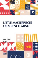 John Fiske (U. A.) | Little Masterpieces Of Science | Taschenbuch | Englisch