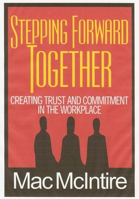Stepping Forward Together: Creating Trust and Commitment in the Workplace