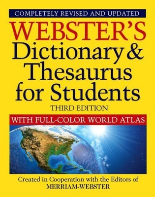 Webster's Dictionary & Thesaurus for Students with Full-Color World Atlas,