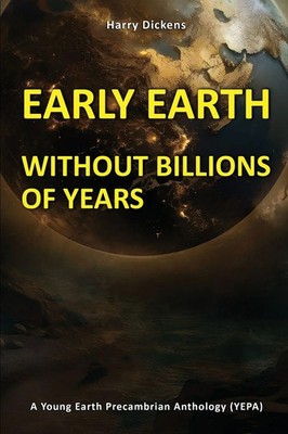 EARLY EARTH WITHOUT BILLIONS OF YEARS Harry Dickens Taschenbuch Englisch 2025