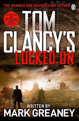 Locked On: INSPIRATION FOR THE THRILLING AMAZON PRIME SERIES JACK RYAN by Tom Cl