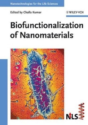 Biofunctionalization of Nanomaterials: Nanotechnologies for the Life Sciences (N
