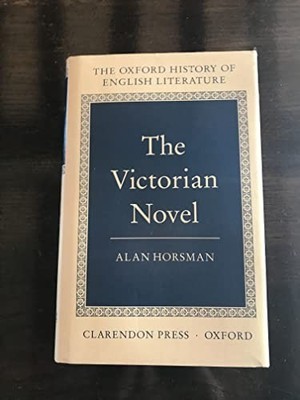 The Victorian Novel (Oxford History o..., Horsman, Alan