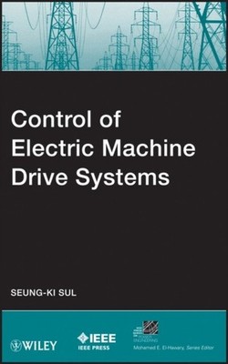 Control of Electric Machine Drive Systems Sul Hardback Wiley Blackwell