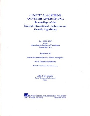 GENETIC ALGORITHMS AND THEIR APPLICATIONS Proceedings... 1987 Grefenstette