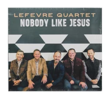 LeFevre Quartet Nobody Like Jesus NEW CD Christian Southern Gospel Worship Music