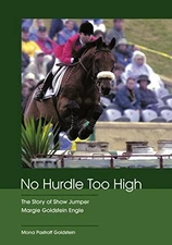 No Hurdle Too High: The Story of Show Jumper Margie Goldstein Engle - GOOD