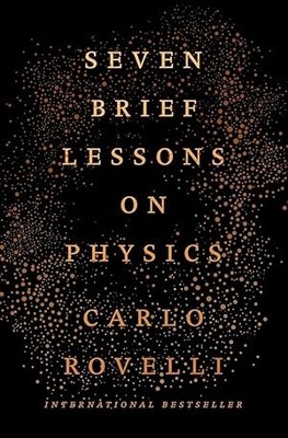 Seven Brief Lessons on Physics