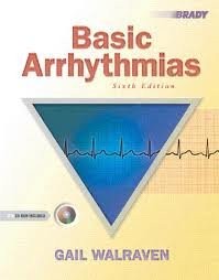 BASIC ARRHYTHMIAS 6TH (SIXTH) EDITION By Gail Walraven