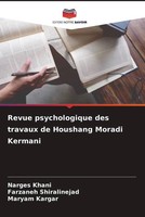 Narges Khani (U. A.) | Revue Psychologique Des Travaux De Houshang Moradi...