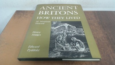 			Ancient Britons: How They Lived, Howard, Marjorie, John Baker, 19		