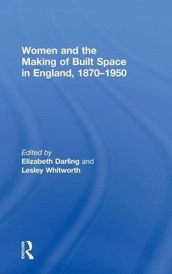 Elizabeth Darling (u. a.) | Women and the Making of Built Space in England,...