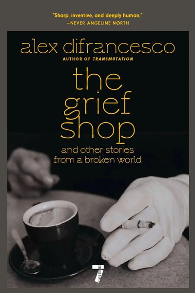 The Grief Shop | And Other Stories From A Broken World | Alex Difrancesco | Buch-image