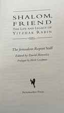 David Horovitz SHALOM, FRIEND The Life & Legacy of Yitzhak Rabin 1st Edition HC
