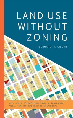 Land Use without Zoning by Bernard H. Siegan (Hardback Book)