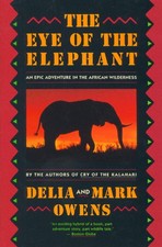 The Eye Of The Elephant: An Epic Adventure in the African Wild...