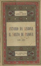 Antonio da Lisbona. Il Santo di Padova (1195 - 1231). [Paperback] MARCHETTI FERR