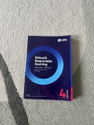 CIPS LEVEL 4 Textbook L4M4 Ethical & Responsible Sourcing Newest Version