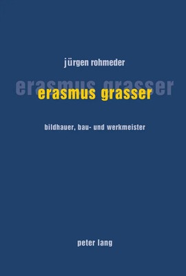 Jürgen Rohmeder | Erasmus Grasser | Taschenbuch | Deutsch | Peter Lang
