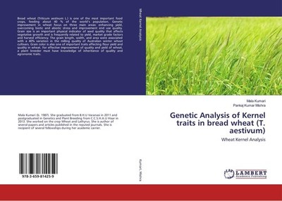 Genetic Analysis of Kernel traits in bread wheat (T. aestivum) Pankaj Kumar Mish