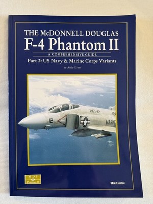 F-4 Phantom II, US Navy US Marine Corps Variants,A Comprehensive Guide SAM Pub. 